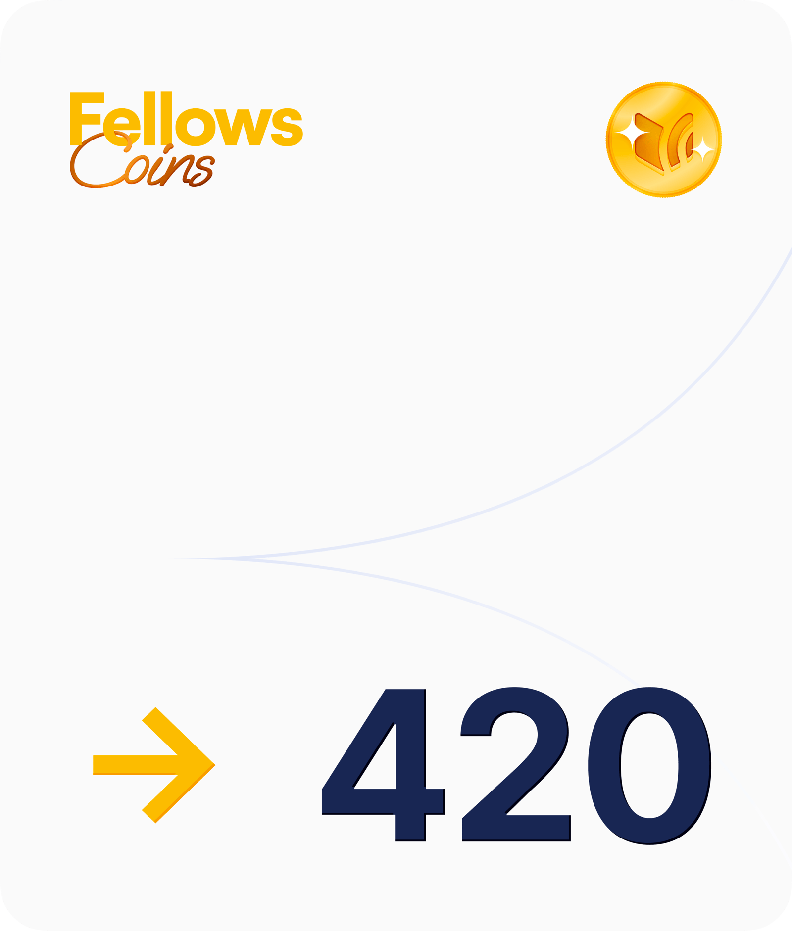 Fellows Coins card with an arrow pointing to a coin balance of 420.